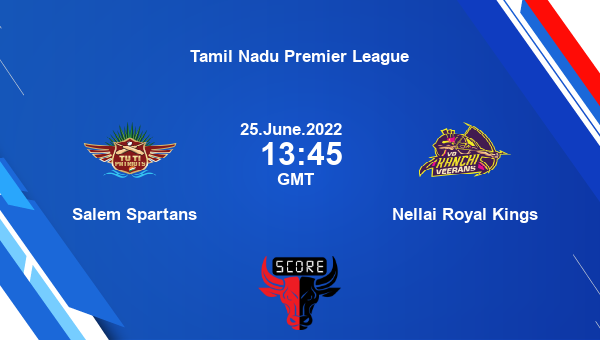 SS vs NRK live score, Salem Spartans vs Nellai Royal Kings live 4th Match T20, Tamil Nadu Premier League