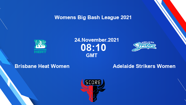 Brisbane Heat Women vs Adelaide Strikers Women Dream11 Match Prediction | Womens Big Bash League 2021 |Team News|
