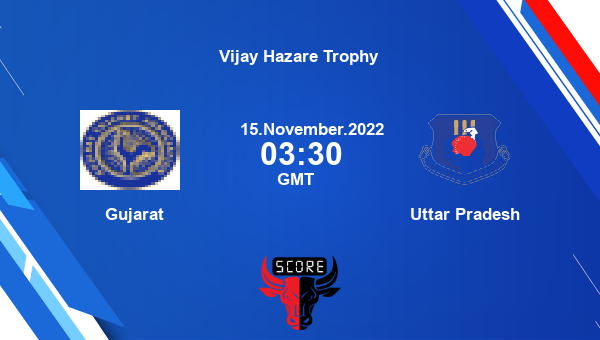 GUJ vs UP live score, Gujarat vs Uttar Pradesh live Elite, Group A List A, Vijay Hazare Trophy