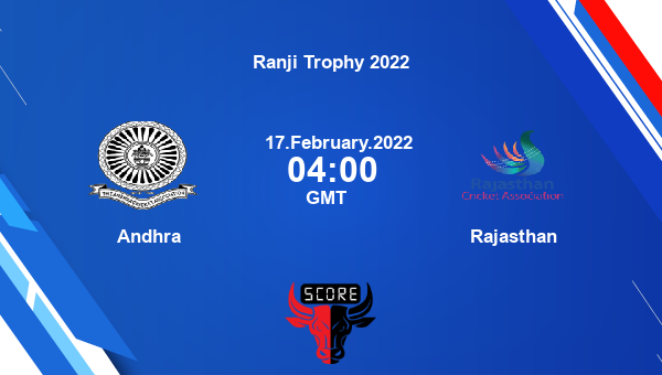 Andhra vs Rajasthan Elite, Group E First Class livescore, AND vs RAJ, Ranji Trophy 2022