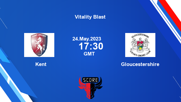 KET vs GLO live score, Kent vs Gloucestershire live South Group T20, Vitality Blast