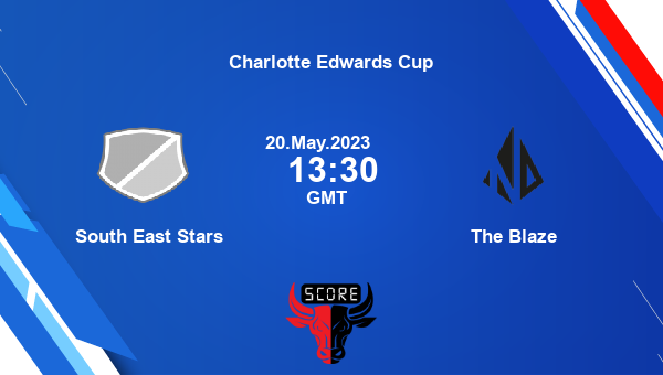 SES vs BLZ live score, South East Stars vs The Blaze live at Beckenham T20, Charlotte Edwards Cup