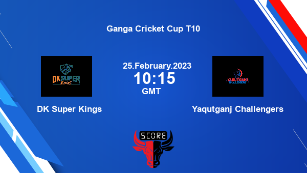 DK Super Kings vs Yaqutganj Challengers Dream11 Match Prediction | Ganga Cricket Cup T10 |Team News|