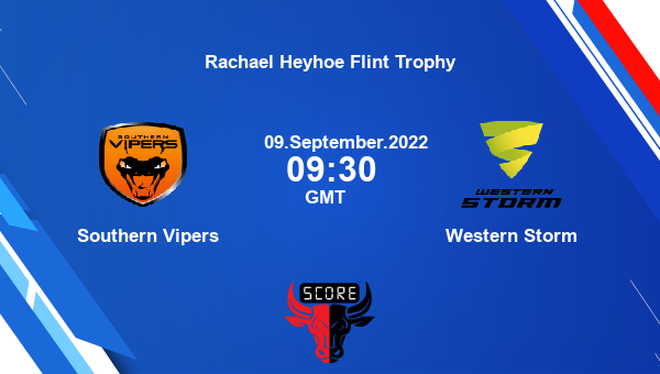 Southern Vipers vs Western Storm Dream11 Match Prediction | Rachael Heyhoe Flint Trophy |Team News|