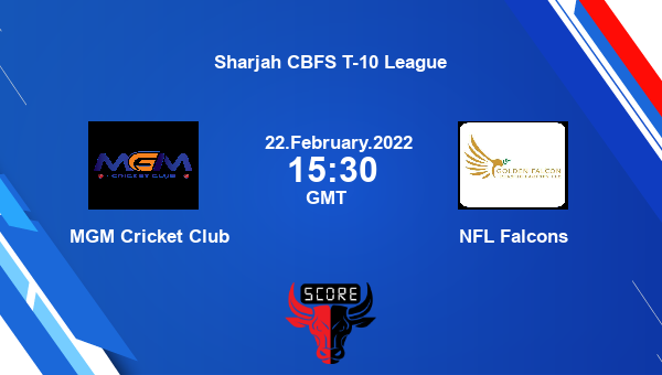 MGM Cricket Club vs NFL Falcons Dream11 Match Prediction | Sharjah CBFS T-10 League |Team News|