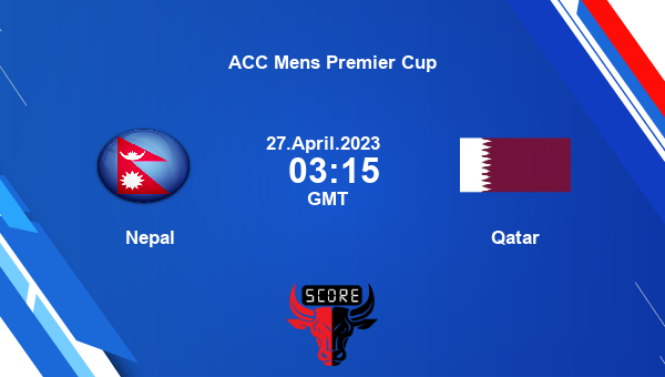 NEP vs QAT live score, Nepal vs Qatar live Match 19 ODI, ACC Mens Premier Cup
