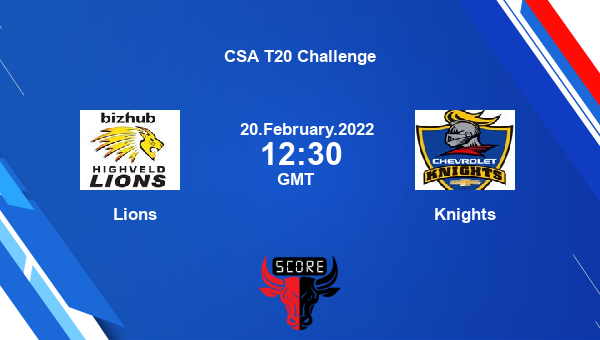 Lions vs Knights Dream11 Match Prediction | CSA T20 Challenge |Team News|