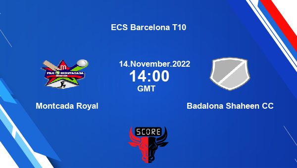 Montcada Royal vs Badalona Shaheen CC Dream11 Match Prediction | ECS Barcelona T10 |Team News|