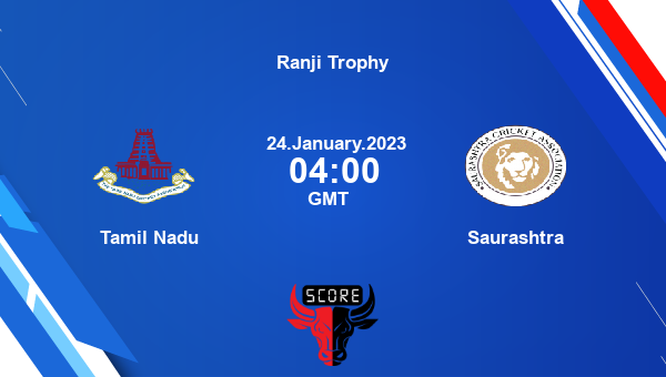 TN vs SAU live score, Tamil Nadu vs Saurashtra live Elite, Group B First Class, Ranji Trophy