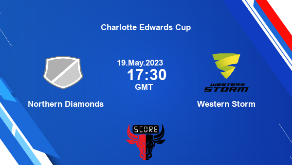 ND vs WS live score, Northern Diamonds vs Western Storm live (D/N) at Leeds T20, Charlotte Edwards Cup