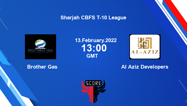 Brother Gas vs Al Aziz Developers Match 12 T10 livescore, BG vs AAD, Sharjah CBFS T-10 League