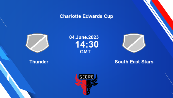 THDER vs SES, Dream11 Prediction, Fantasy Cricket Tips, Dream11 Team, Pitch Report, Injury Update – Charlotte Edwards Cup