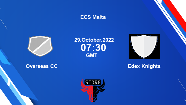 OVR vs EDX live score, Overseas CC vs Edex Knights live Match 21 T10, ECS Malta