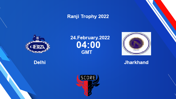 Delhi vs Jharkhand Elite, Group H First Class livescore, DEL vs JHR, Ranji Trophy 2022