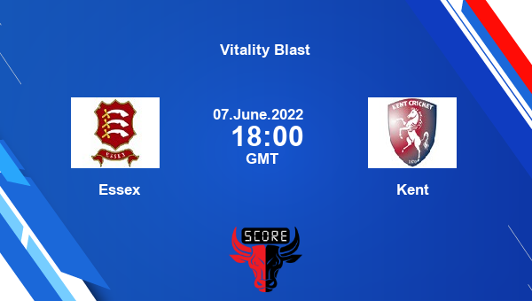ESS vs KET live score, Essex vs Kent live South Group T20, Vitality Blast