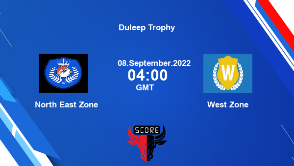 NEZ vs West live score, North East Zone vs West Zone live Match 1 First Class, Duleep Trophy