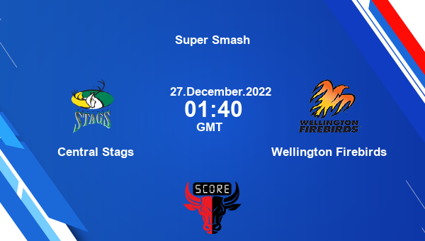 CS vs WF live score, Central Stags vs Wellington Firebirds live Match 4 T20, Super Smash