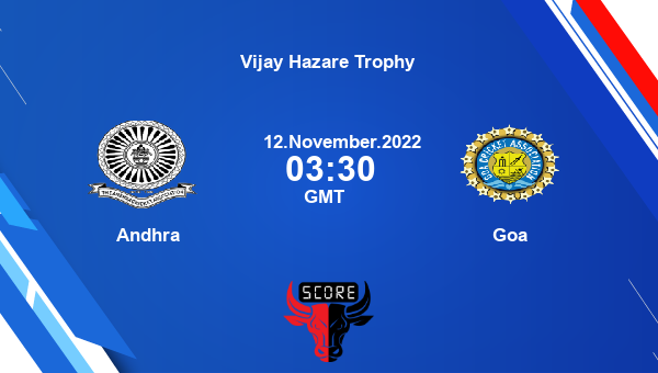 AND vs GOA live score, Andhra vs Goa live Elite, Group C List A, Vijay Hazare Trophy
