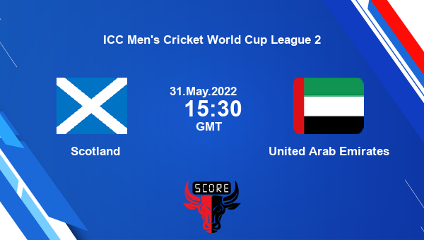 SCO vs UAE live score, Scotland vs United Arab Emirates live Match 81 ODI, ICC Men’s Cricket World Cup League 2