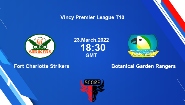 FCS vs BGR live score, Fort Charlotte Strikers vs Botanical Garden Rangers live Match 10 T10, Vincy Premier League T10