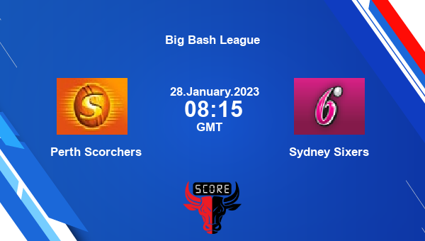 PS vs SIX, Dream11 Prediction, Fantasy Cricket Tips, Dream11 Team, Pitch Report, Injury Update – Big Bash League