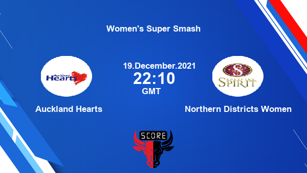 Auckland Hearts vs Northern Districts Women Dream11 Cricket Match Prediction | Women’s Super Smash |Team News|