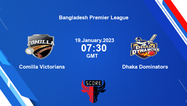 CV vs DHD live score, Comilla Victorians vs Dhaka Dominators live 17th Match T20, Bangladesh Premier League