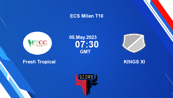 FT vs KIN-XI live score, Fresh Tropical vs KINGS XI live 1st Semi-Final T10, ECS Milan T10