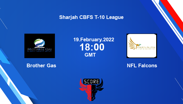 Brother Gas vs NFL Falcons Dream11 Match Prediction | Sharjah CBFS T-10 League |Team News|