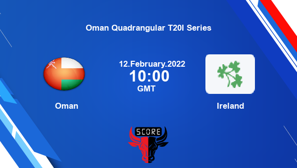 Oman vs Ireland Match 4 T20I livescore, OMN vs IRE, Oman Quadrangular T20I Series