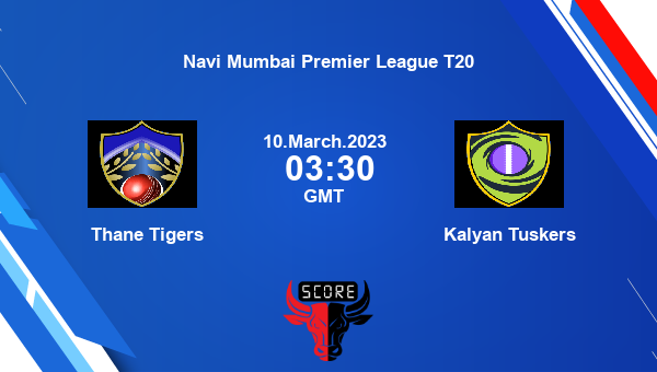 THT vs KLT live score, Thane Tigers vs Kalyan Tuskers live Match 21 T20, Navi Mumbai Premier League T20
