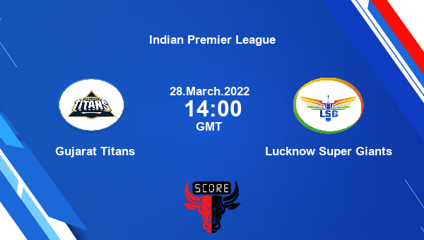 GT vs LSG IPL 2022 Live Score, Gujarat Titans vs Lucknow Super Giants live Match 4, Indian Premier League 2022