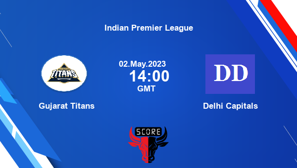 GT vs DC live score, Gujarat Titans vs Delhi Capitals live Match 44 T20, Indian Premier League