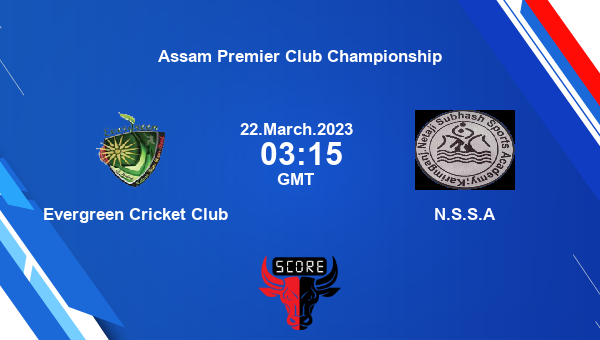 ECC vs NSS live score, Evergreen Cricket Club vs N.S.S.A live Match 25 T20, Assam Premier Club Championship