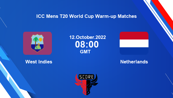 WI vs NED live score, West Indies vs Netherlands live Match 5 T20, ICC Mens T20 World Cup Warm-up Matches
