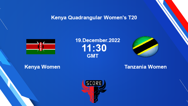 KEN-W vs TZN-W live score, Kenya Women vs Tanzania Women live 12th Match Woman T20, Kenya Quadrangular Women’s T20