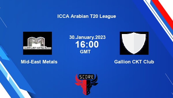 MEM vs GCC live score, Mid-East Metals vs Gallion CKT Club live Match 3 T20, ICCA Arabian T20 League