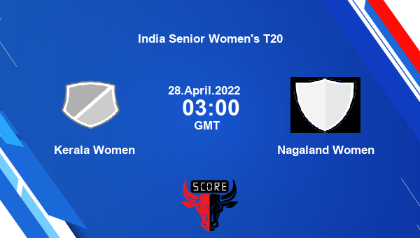 KER-W vs NAG-W live score, Kerala Women vs Nagaland Women live Match 18 Woman T20, India Senior Women’s T20