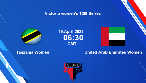 TZN-W vs UAE-W live score, Tanzania Women vs United Arab Emirates Women live Match 3 Women T20, Victoria women’s T20I Series