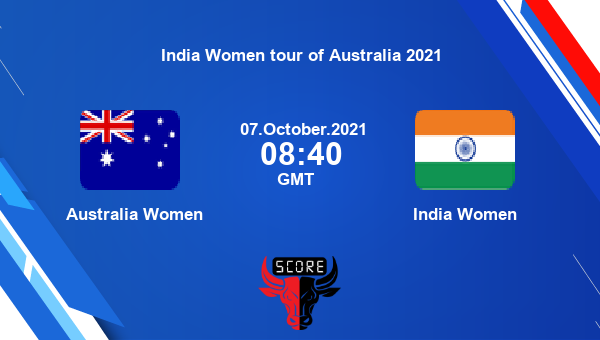 Australia Women vs India Women Dream11 Match Prediction | India Women tour of Australia 2021 |Team News|
