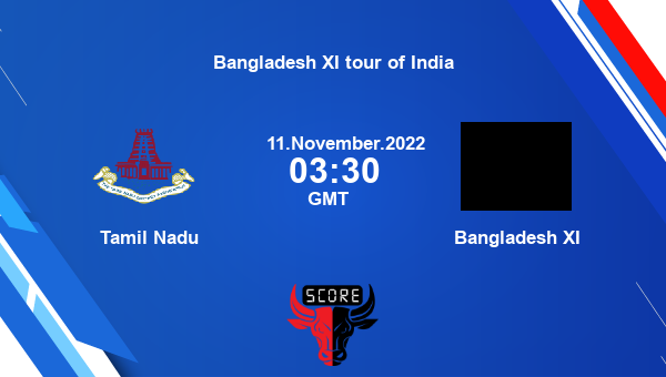 TN vs BG-XI live score, Tamil Nadu vs Bangladesh XI live Match 3 List A, Bangladesh XI tour of India