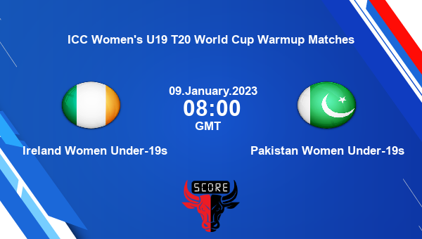 IRE-W vs PAK-W live score, Ireland Women Under-19s vs Pakistan Women Under-19s live Match 4 T20, ICC Women’s U19 T20 World Cup Warmup Matches