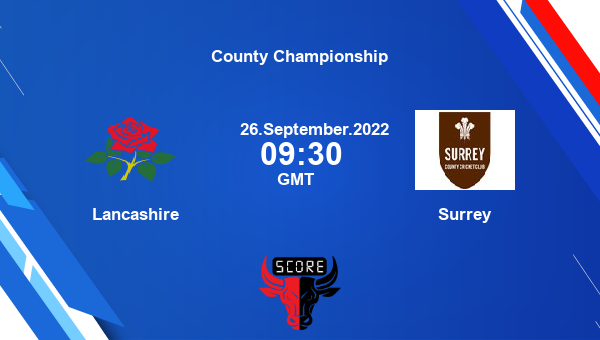 Lancashire vs Surrey Dream11 Match Prediction | County Championship |Team News|