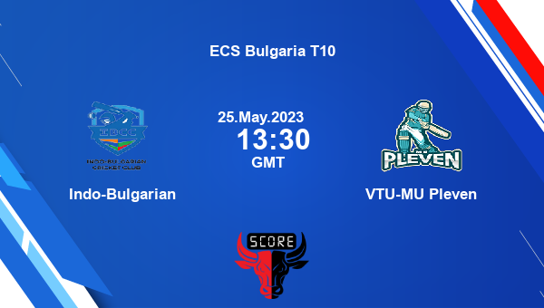 INB vs PLE live score, Indo-Bulgarian vs VTU-MU Pleven live Match 20 T10, ECS Bulgaria T10