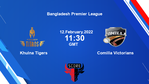 Khulna Tigers vs Comilla Victorians Match 30 T20 livescore, KHT vs COV, Bangladesh Premier League