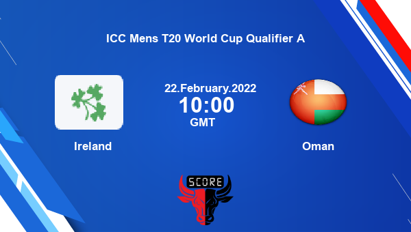 Ireland vs Oman Dream11 Match Prediction | ICC Mens T20 World Cup Qualifier A |Team News|