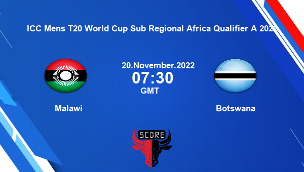 MlW vs BTS live score, Malawi vs Botswana live Match 9 T20I, ICC Mens T20 World Cup Sub Regional Africa Qualifier A 2022