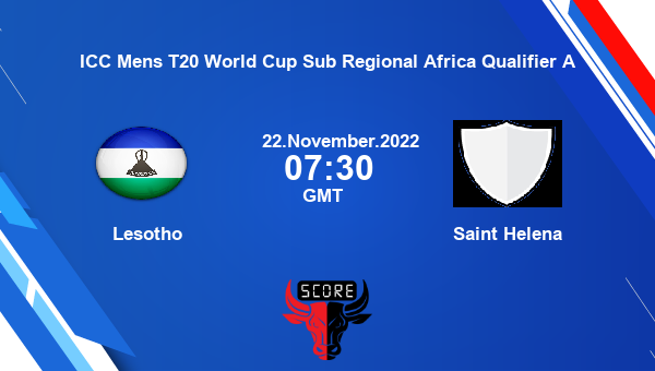 LST vs SA live score, Lesotho vs Saint Helena live Match 18 T20I, ICC Mens T20 World Cup Sub Regional Africa Qualifier A