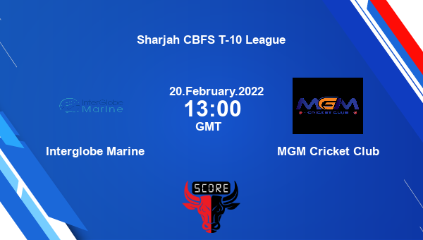 Interglobe Marine vs MGM Cricket Club Match 28 T10 livescore, IGM vs MGM, Sharjah CBFS T-10 League