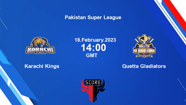 KK vs QG live score, Karachi Kings vs Quetta Gladiators live 6th Match T20, Pakistan Super League
